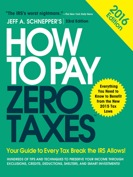 Title details for How to Pay Zero Taxes 2016 by Jeff A. Schnepper - Available